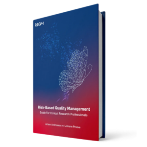 Risk-Based Quality Management: The Ultimate Clinical Researcher’s Guide (2nd Edition)