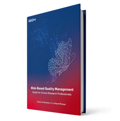 Risk-Based Quality Management: The Ultimate Clinical Researcher’s Guide (2nd Edition)